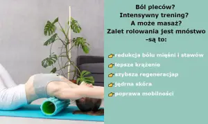 Kobieta z bólem pleców wykonuje rolowanie na wałku. Korzyści to redukcja bólu, lepsze krążenie i regeneracja.