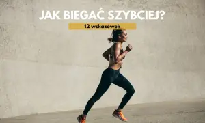Kobieta biegnie, by dowiedzieć się, jak biegać szybciej. 12 wskazówek dla biegaczy.