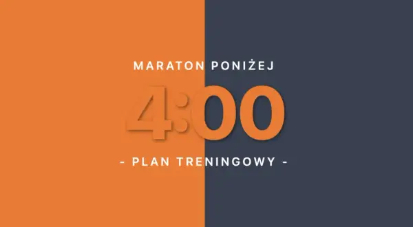 Maraton poniżej 4:00 - plan treningowy. Dowiedz się, jak przygotować się do maratonu i osiągnąć swój cel.