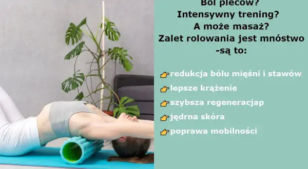 Kobieta z bólem pleców wykonuje rolowanie na wałku. Korzyści to redukcja bólu, lepsze krążenie i regeneracja.