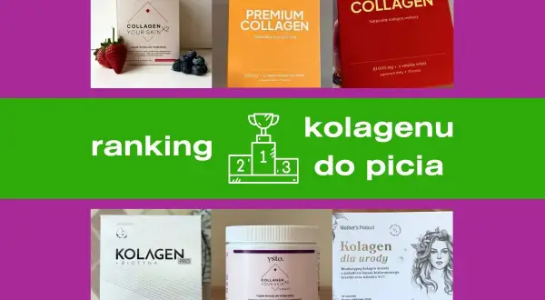 Ranking najlepszych kolagenów do picia: wołowy czy rybi? Zobacz, który produkt wygrał!