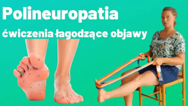Jakie ćwiczenia przy neuropatii pomogą w regeneracji nerwów?